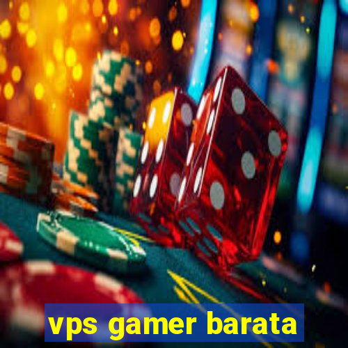 vps gamer barata